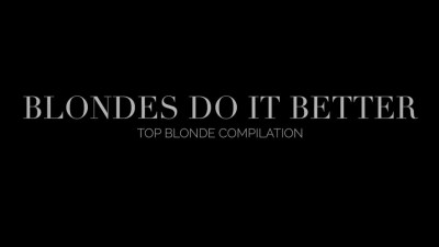 SLAYED - TOP BLONDES - Blondes do it better Compilation