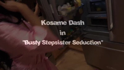 Busty Stepsister Needs My Creampie - Kosame Dash -