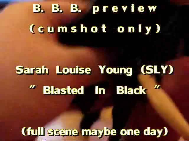 Watch BBB preview: Sarah Louise Young "Blasted In Black"(cum only) WMV withSloMo Short Sex Videos - Duration: 03:39 | ePornNEW.