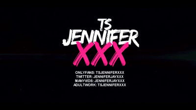 Welcome to TSJenniferXXX