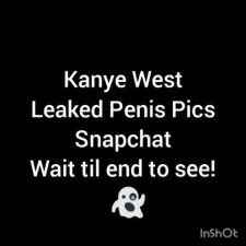 Kanye West Leaked Snapchat Penis Pics