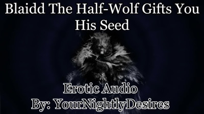 Blaidd Uses You Until You Are Filled With Seed [Elden Ring] [Rough] (Erotic Audio for Women)