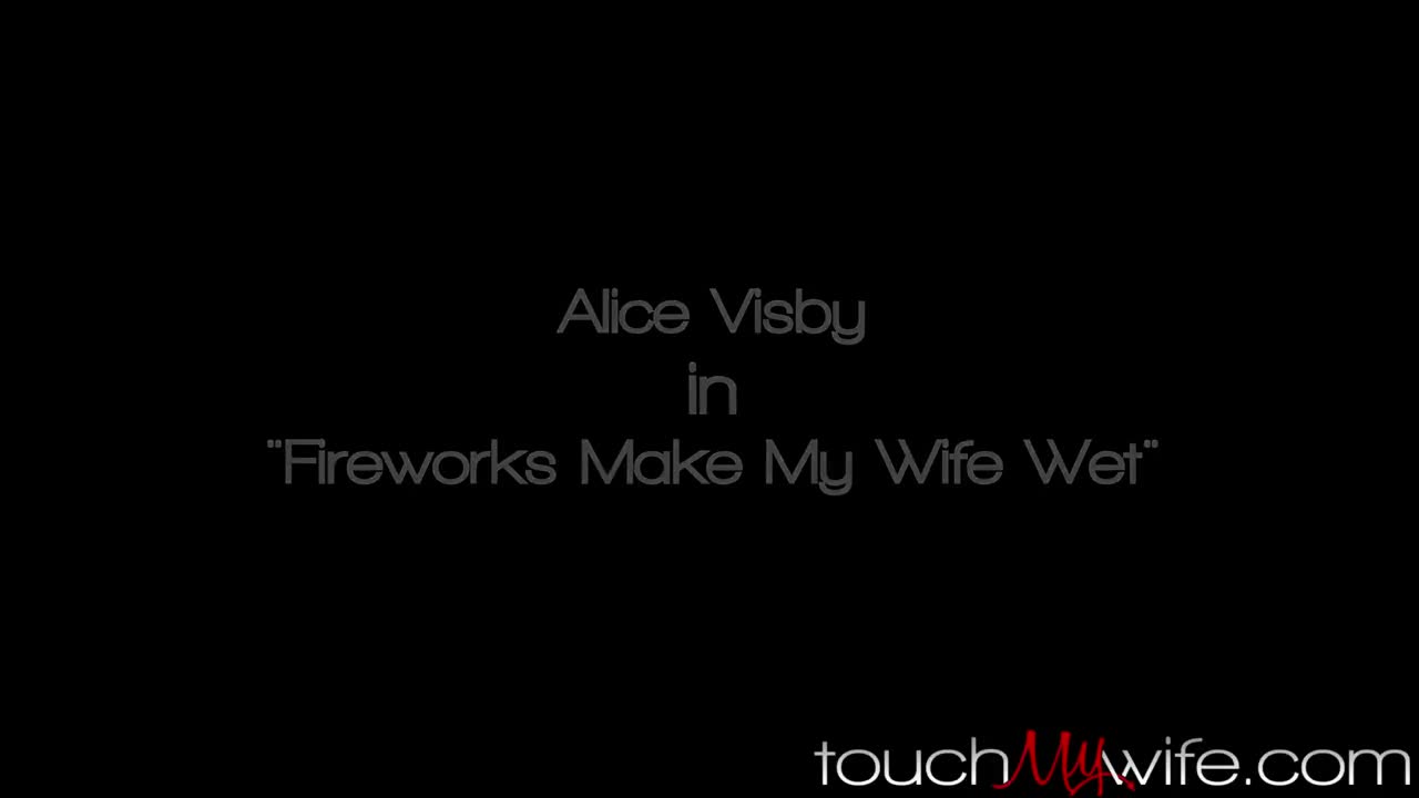 Watch Fireworks Makes My Young Hotwife Horny for My Friends BIG ROCKET - Alice Visby - Short Sex Videos - Duration: 12:50 | ePornNEW.